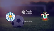 Premier League Leicester vs. Southampton